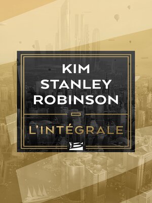 cover image of Kim Stanley Robinson--L'Intégrale